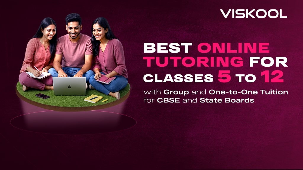 Best Online Tutoring for Classes 5 to 12 with Group and One-to-One Tuition for CBSE and State Boards