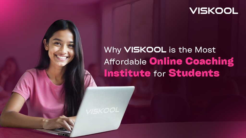 Why Viskool is the Most Affordable Online Coaching Institute for Students