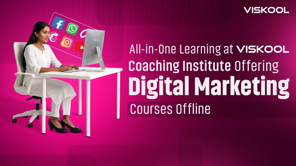 All-in-One Learning at Viskool Coaching Institute Offering Digital Marketing Courses Offline