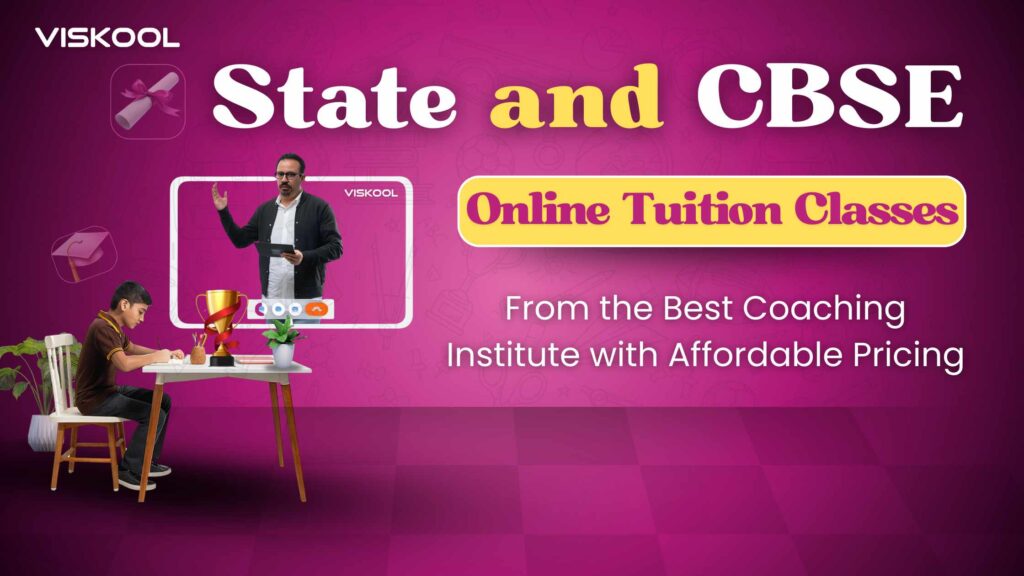 State and CBSE online tuition classes from the best coaching institute with affordable pricing