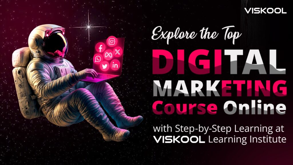Explore the Top Digital Marketing Course Online with Step-by-Step Learning at Viskool Learning Institute