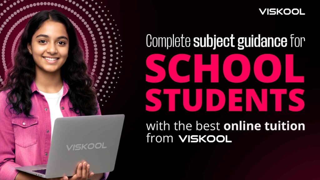Complete Subject Guidance For School Students With The Best Online Tuition From Viskool