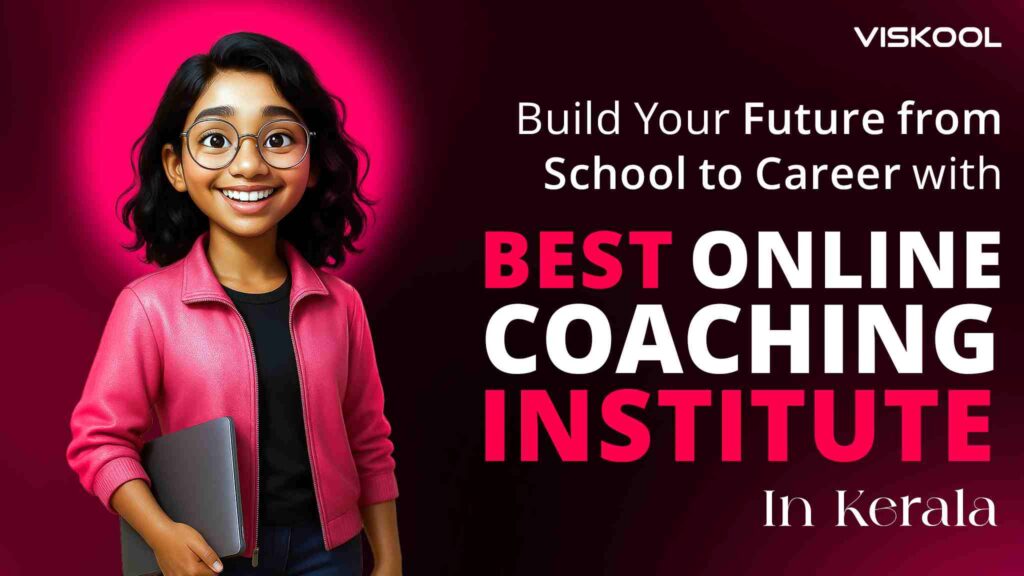 Build Your Future from School to Career with Best Online Coaching Institute in Kerala