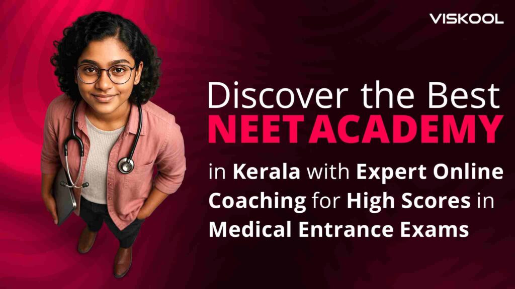 Discover the Best NEET academy in Kerala with Expert Online Coaching for High Scores in Medical Entrance Exams