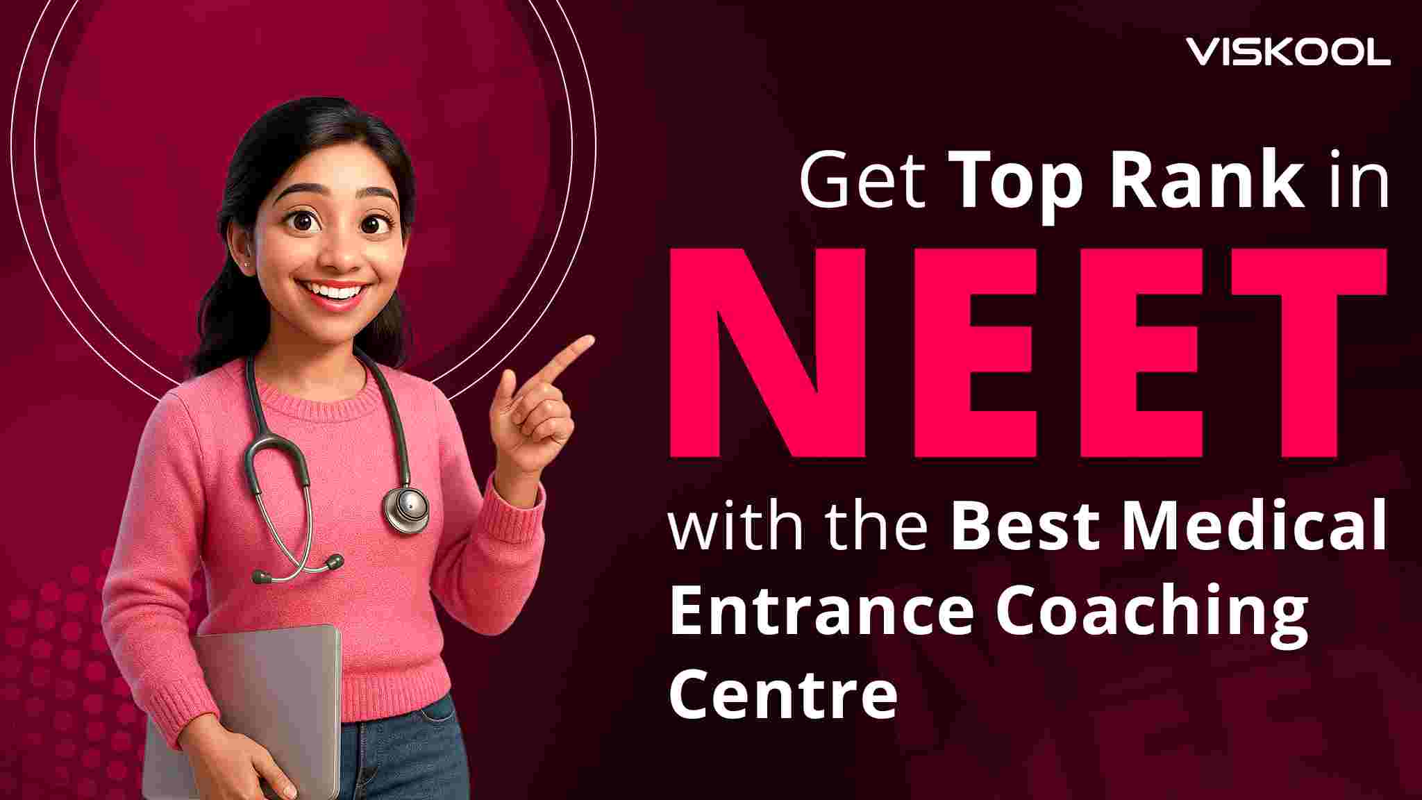Get Top Rank in NEET with the Best Medical Entrance Coaching Centre