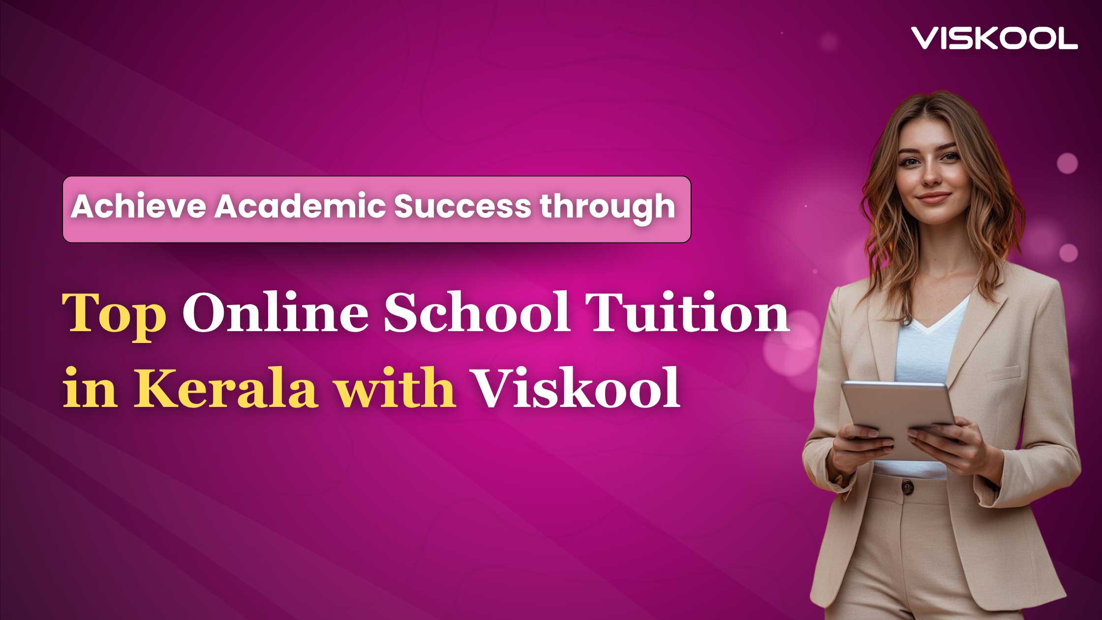 Achieve Academic Success through Top Online School Tuition in Kerala with Viskool