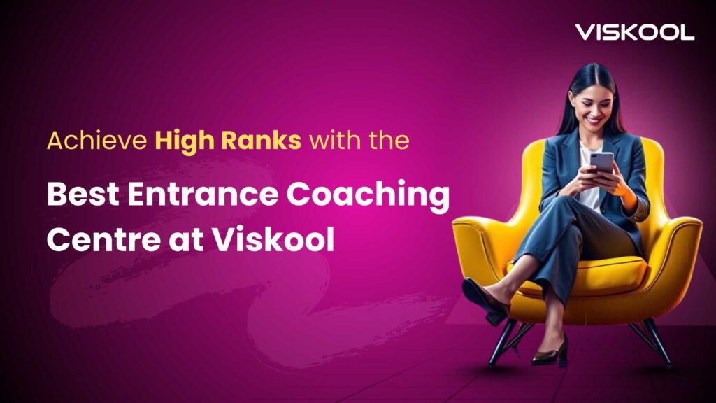 Achieve High Ranks with the Best Entrance Coaching Centre at Viskool
