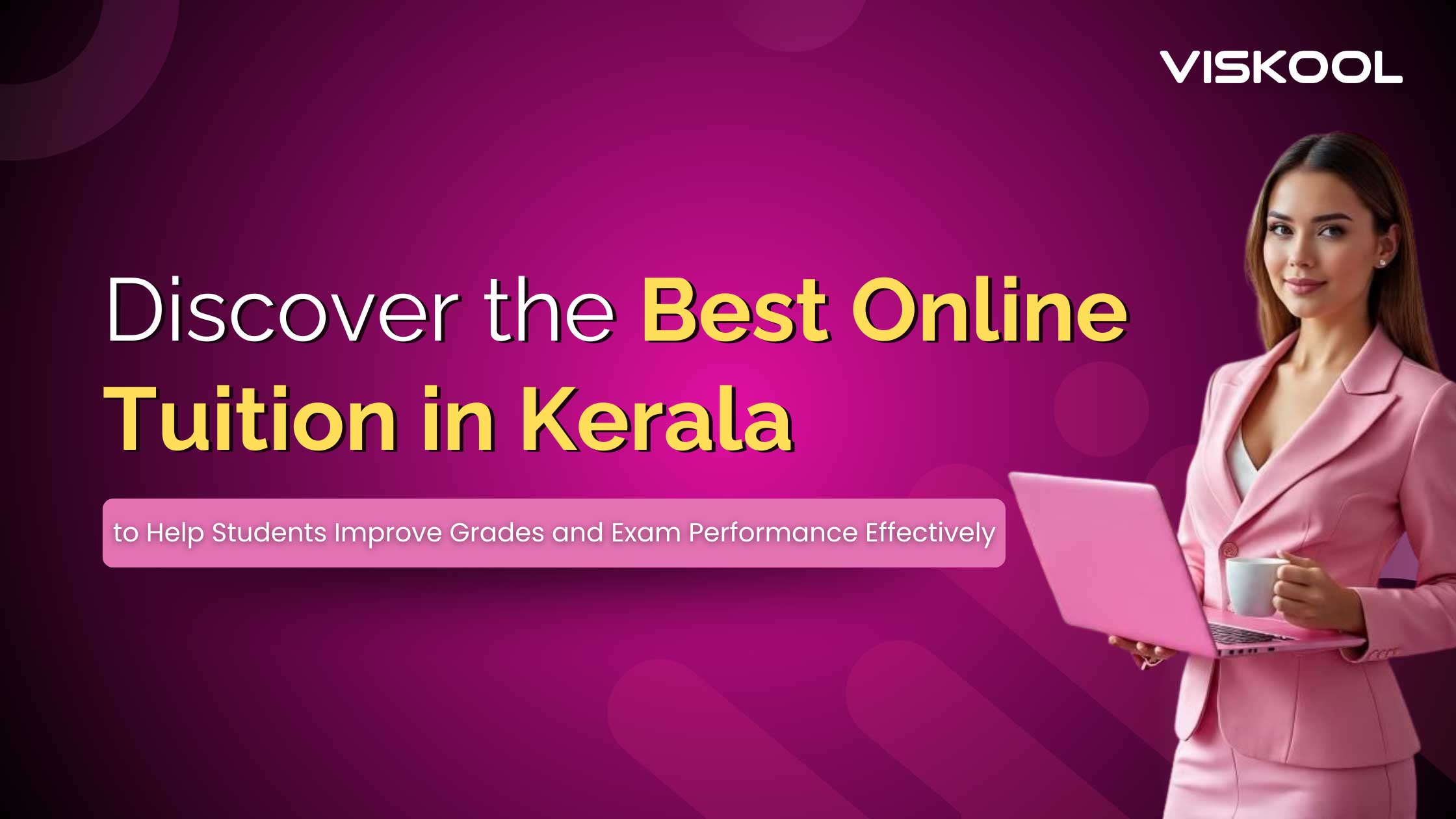 Discover the Best Online Tuition in Kerala to Help Students Improve Grades and Exam Performance Effectively viskool