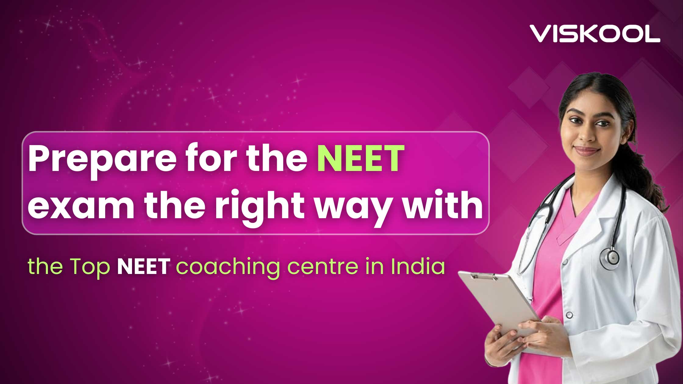 Prepare for the NEET exam the right way with the Top NEET coaching centre in India