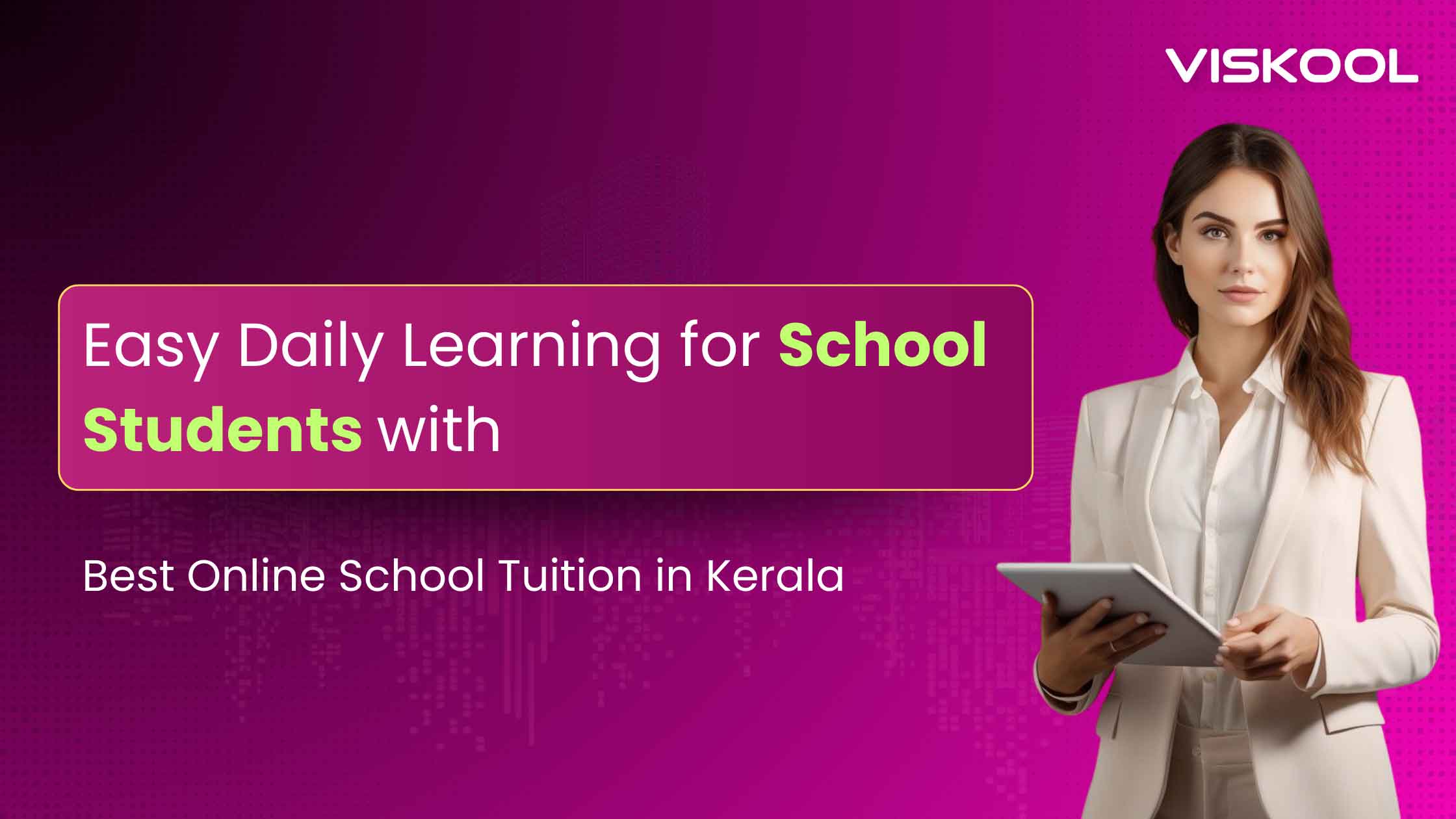 Easy Daily Learning for School Students with Best Online School Tuition in Kerala