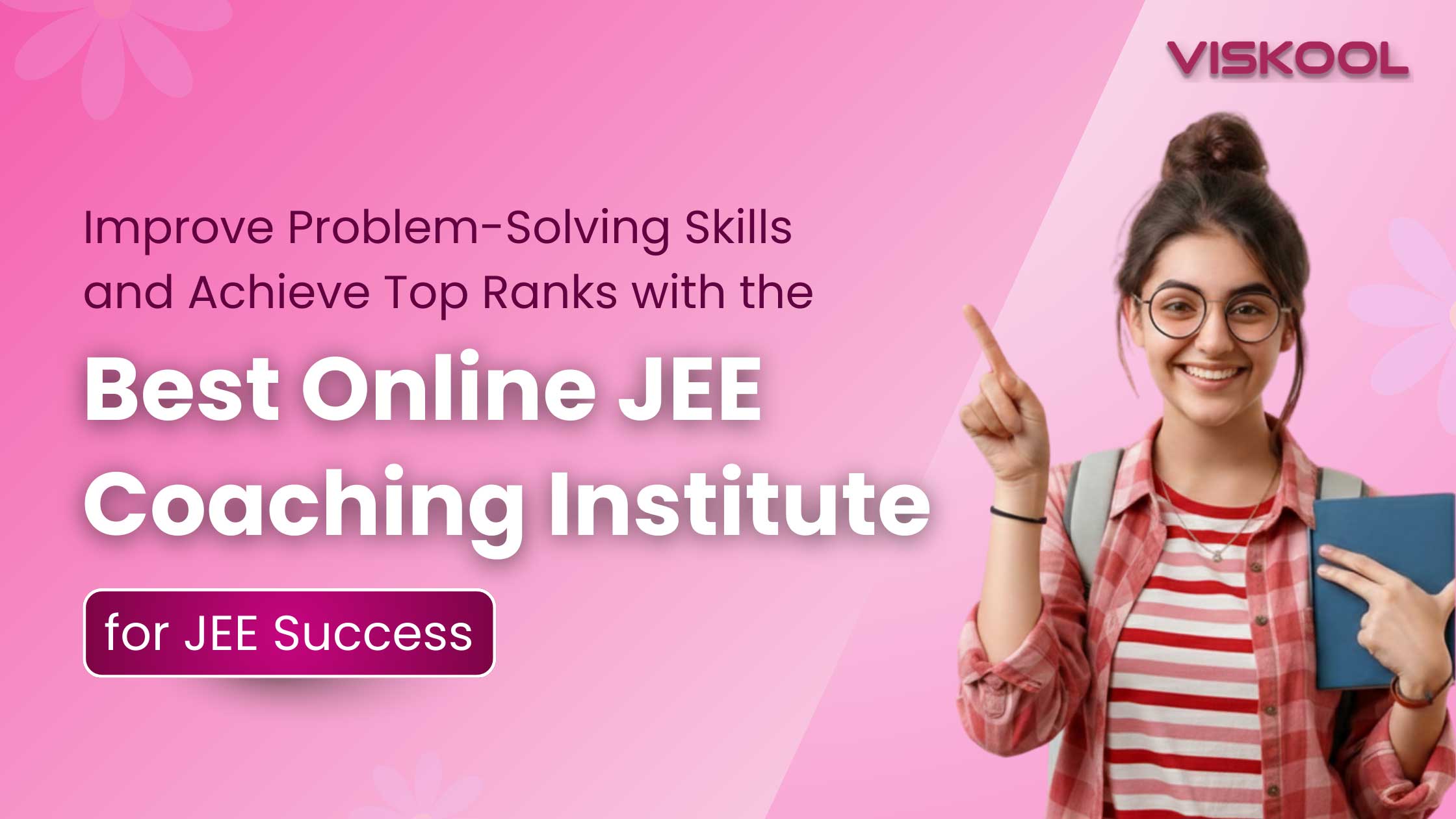 Improve Problem Solving Skills and Achieve Top Ranks with Best Online JEE Coaching institue for JEE Success
