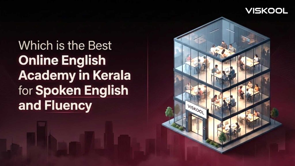 Which is the Best Online English Academy in Kerala for Spoken English and Fluency