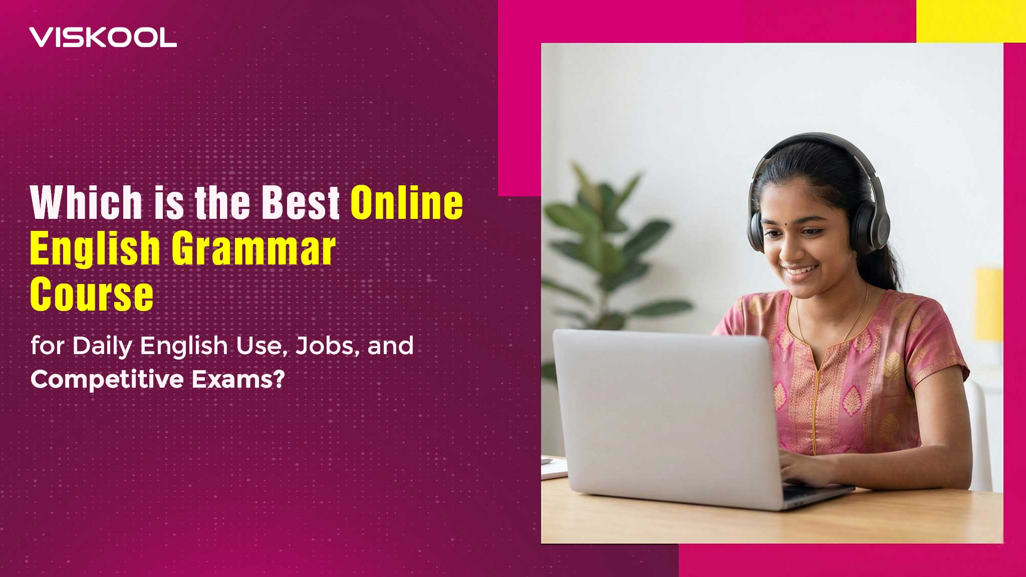 Which is the Best Online English Grammar Course for Daily English Use, Jobs, and Competitive Exams
