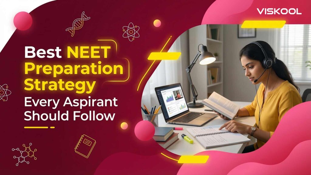 Best NEET Preparation Strategy Every Aspirant Should Follow