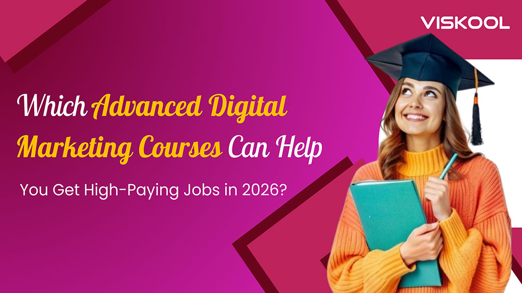 Which Advanced Digital Marketing Courses Can Help You Get High-Paying Jobs in 2026